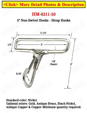 Wide Strap Non-Swivel Hooks: For 2&quot; Straps